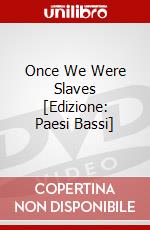 Once We Were Slaves [Edizione: Paesi Bassi] dvd