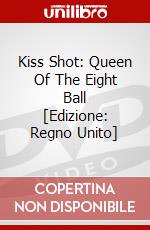 Kiss Shot: Queen Of The Eight Ball  [Edizione: Regno Unito] dvd