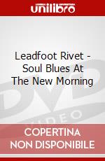 Leadfoot Rivet - Soul Blues At The New Morning dvd