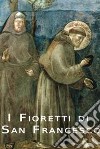 I fioretti di san Francesco. E-book. Formato EPUB ebook