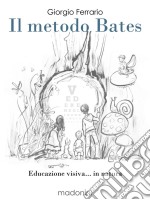 Il metodo Bates. E-book. Formato EPUB ebook