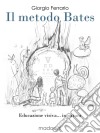 Il metodo Bates. E-book. Formato EPUB ebook