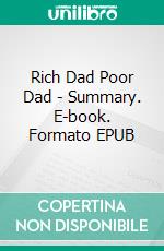 Rich Dad Poor Dad - Summary. E-book. Formato EPUB ebook