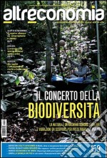 Altreconomia 159 - Aprile 2014: Il concerto della biodiversità. E-book. Formato EPUB ebook