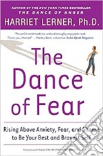 The Dance of FearRising Above Anxiety, Fear, and Shame to Be Your Best and Bravest Self. E-book. Formato Mobipocket