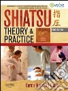 Shiatsu theory and practice. E-book. Formato EPUB ebook