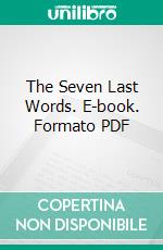 The Seven Last Words. E-book. Formato PDF ebook