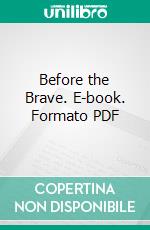 Before the Brave. E-book. Formato PDF ebook