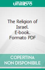 The Religion of Israel. E-book. Formato PDF ebook