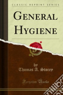 General Hygiene. E-book. Formato PDF ebook di Thomas A. Storey