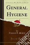 General Hygiene. E-book. Formato PDF ebook di Thomas A. Storey