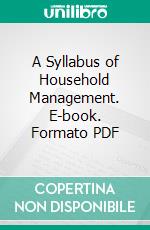 A Syllabus of Household Management. E-book. Formato PDF ebook