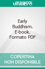 Early Buddhism. E-book. Formato PDF ebook di T. W. Rhys Davids