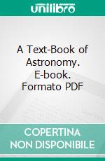 A Text-Book of Astronomy. E-book. Formato PDF ebook di George C. Comstock