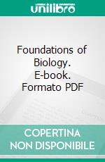 Foundations of Biology. E-book. Formato PDF ebook di Lorande Loss Woodruff