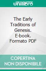 The Early Traditions of Genesis. E-book. Formato PDF ebook di Alexander Reid Gordon