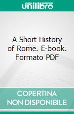 A Short History of Rome. E-book. Formato PDF ebook di Guglielmo Ferrero