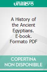 A History of the Ancient Egyptians. E-book. Formato PDF ebook