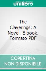 The Claverings: A Novel. E-book. Formato PDF ebook di Anthony Trollope