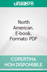 North American. E-book. Formato PDF ebook di Hartley Burr Alexander