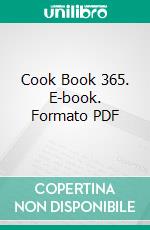 Cook Book 365. E-book. Formato PDF ebook di Mary Shelley Pechin