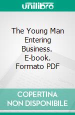 The Young Man Entering Business. E-book. Formato PDF ebook