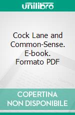 Cock Lane and Common-Sense. E-book. Formato PDF ebook di Andrew Lang