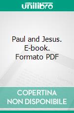 Paul and Jesus. E-book. Formato PDF