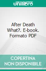 After Death What?. E-book. Formato PDF