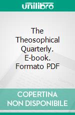 The Theosophical Quarterly. E-book. Formato PDF ebook di Theosophical Society in America