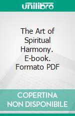 The Art of Spiritual Harmony. E-book. Formato PDF ebook di Wassily Kandinsky