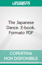 The Japanese Dance. E-book. Formato PDF ebook di Marcelle Azra Hincks