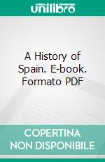 A History of Spain. E-book. Formato PDF ebook di Charles E. Chapman