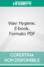 Viavi Hygiene. E-book. Formato PDF ebook di Hartland Law