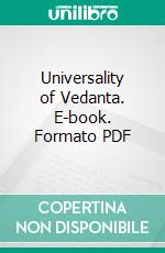 Universality of Vedanta. E-book. Formato PDF ebook