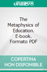 The Metaphysics of Education. E-book. Formato PDF ebook