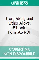 Iron, Steel, and Other Alloys. E-book. Formato PDF ebook