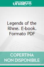 Legends of the Rhine. E-book. Formato PDF ebook di Hélène A. Guerber