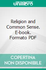 Religion and Common Sense. E-book. Formato PDF ebook di Donald Hankey