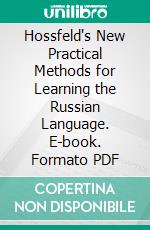 Hossfeld's New Practical Methods for Learning the Russian Language. E-book. Formato PDF ebook
