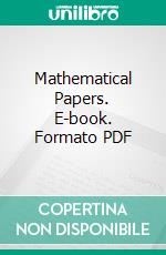 Mathematical Papers. E-book. Formato PDF ebook