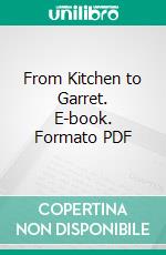 From Kitchen to Garret. E-book. Formato PDF ebook di Virginia Terhune van de Water