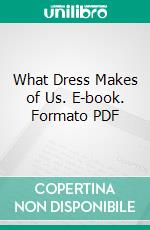 What Dress Makes of Us. E-book. Formato PDF ebook