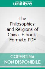 The Philosophies and Religions of China. E-book. Formato PDF ebook