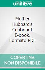 Mother Hubbard's Cupboard. E-book. Formato PDF ebook di Rochester