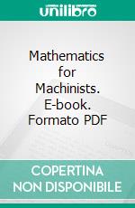 Mathematics for Machinists. E-book. Formato PDF ebook