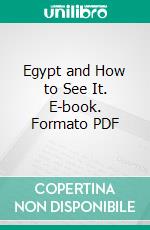 Egypt and How to See It. E-book. Formato PDF ebook di A. O. Lamplough