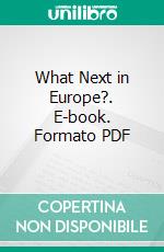 What Next in Europe?. E-book. Formato PDF ebook