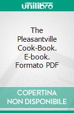 The Pleasantville Cook-Book. E-book. Formato PDF ebook