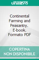 Continental Farming and Peasantry. E-book. Formato PDF ebook di James Howard